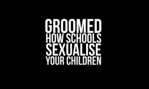 Groomed - how schools sexualize your children